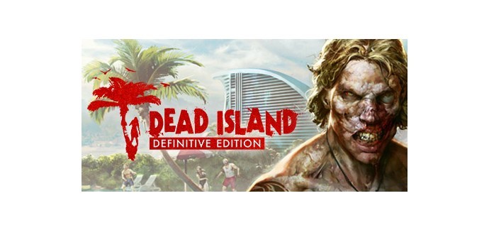 Steam: Jeu Dead Island Definitive Edition sur PC (dématérialisé) à 3,99€