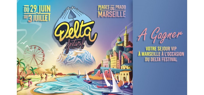 BFMTV: 3 jours de séjour à Marseille avec des invitations VIP pour le "Delta Festival" à gagner