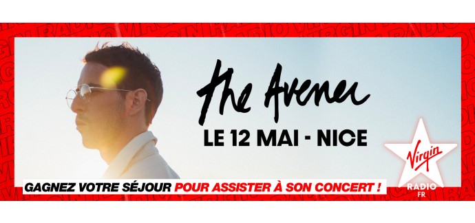 Virgin Radio: 1 séjour d'une nuit pour 2 personnes à Nice afin d'assister au concert de The Avener à gagner