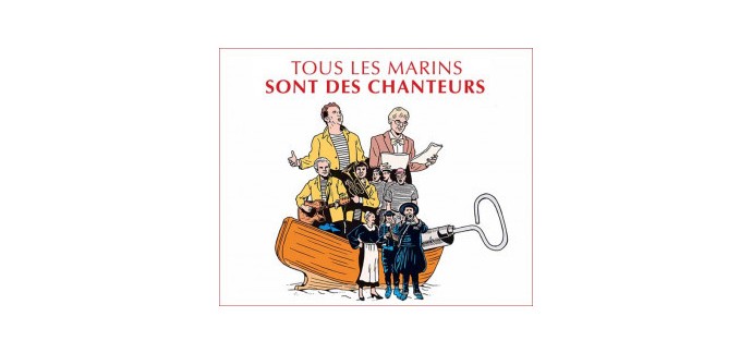 FranceTV: Des invitations pour l'exposition "Tous les marins sont des chanteurs" à gagner