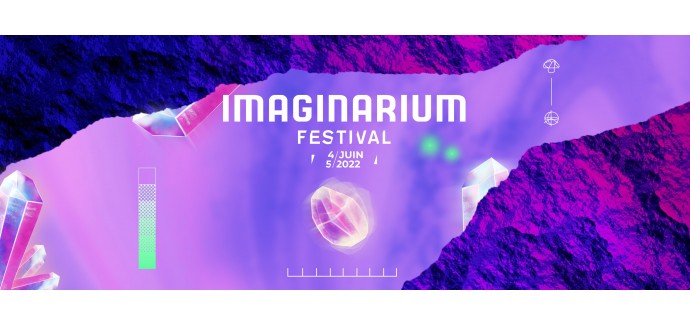 Weo: Des pass 2 jours pour l'Imaginarium Festival les 04 et 05 juin à Margny-lès-Compiègne à gagner
