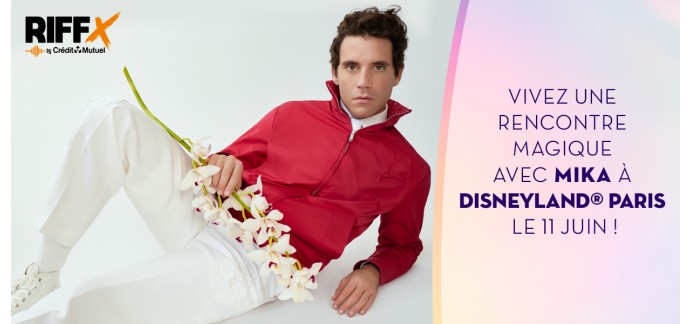 Riffx: 3 rencontres pour 2 personnes avec le chanteur Mika à Disneyland Paris à gagner