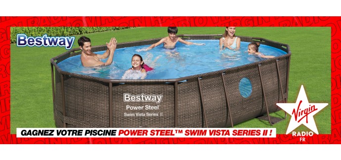 Virgin Radio: 1 piscine tubulaire Power Steel Swim Vista Series II Bestway à gagner