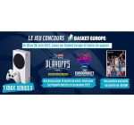 Basket Europe: 1 console Xbox Series S, des abonnements Basket Europe Premium, des posters de basket à gagner