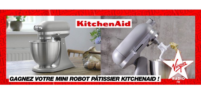 Virgin Radio: 1 robot pâtissier multifonctions KitchenAid à gagner