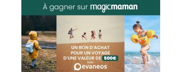 Magicmaman: 1 bon d'achat Evaneos à gagner