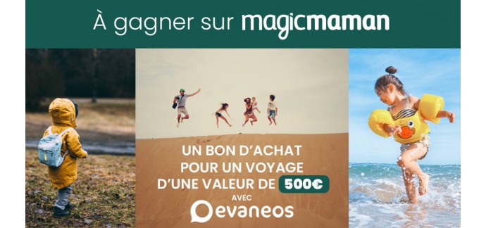 Magicmaman: 1 bon d'achat Evaneos à gagner