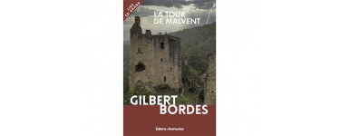 Maxi Mag: 20 livres "La tour de Malvent" de Gilbert Bordes à gagner