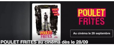 OCS: 50 lots de 2 places de cinéma pour le film "Poulet Frites" à gagner