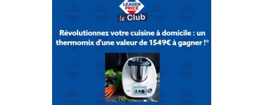 Leader Price: 1 robot culinaire Thermomix TM6 à gagner