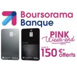 Boursorama: 150€ offerts pour toute 1ère ouverture de compte avec une CB Welcome ou ULTIM