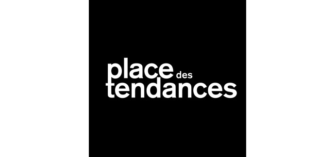 Place des Tendances: 20€ offerts dès 200€ d'achats ou 30€ dès 300€ pour Cyber Monday