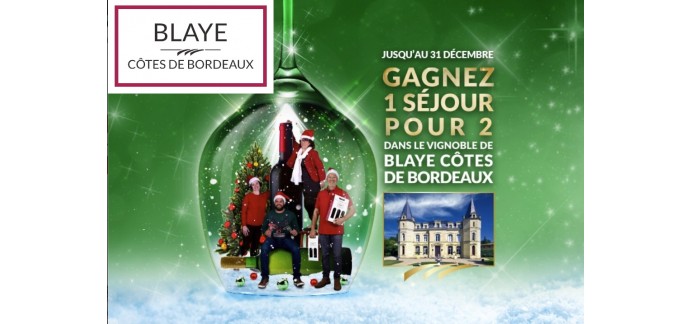 Vin Blaye: 1 séjour dans le vignoble de Blaye Côtes de Bordeaux à gagner
