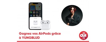 OÜI FM: 1 paire d'écouteurs AirPods 3ème génération à gagner