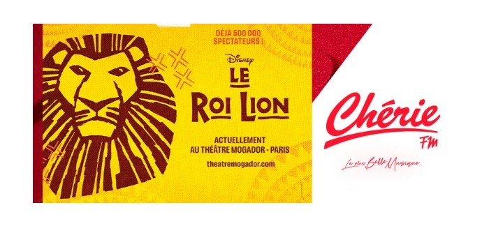 Chérie FM: 1 lot de 2 invitations pour le spectacle "Le Roi Lion" à gagner