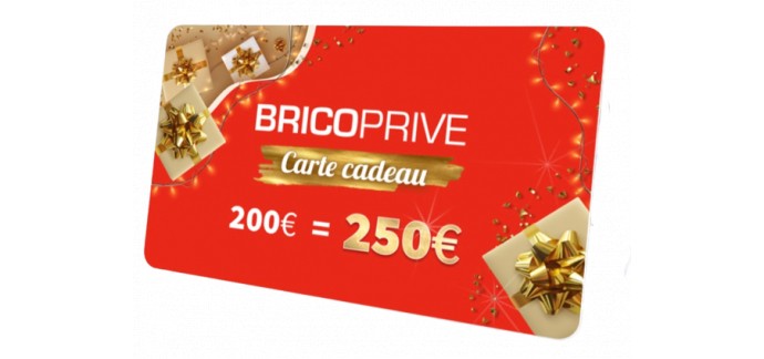 Brico Privé: Payez 200€ la carte cadeau Brico Privé de 250€ ou 150€ pour 180€