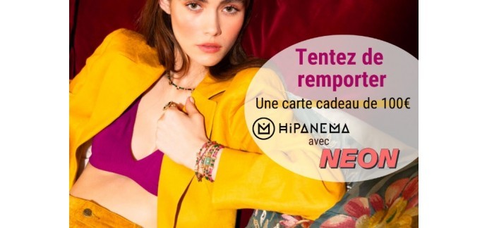 Neon: 1 carte cadeau Hipanema à gagner