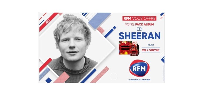 RFM: Des packs CD + vinyle de l'album "=" d'Ed Sheeran à gagner