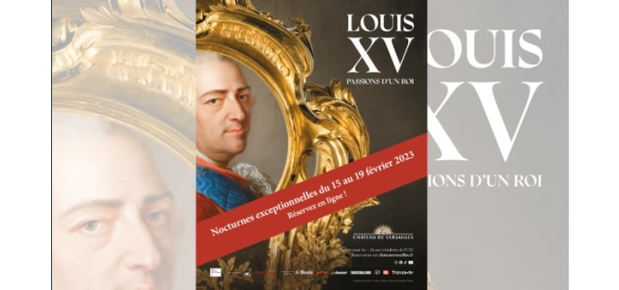 Arte: Des invitations pour une visite nocturne de l’exposition "Louis XV, passions d’un roi" à gagner