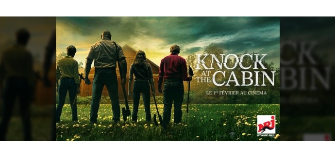 NRJ: 25 lots de 2 places de cinéma "Knock At The Cabin" à gagner