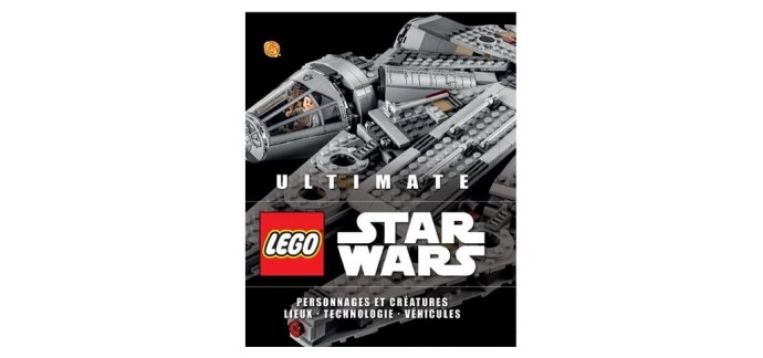 Fnac: L'encyclopédie LEGO Star Wars - Tome 3 : Lego star wars : ultimate à 12,95€