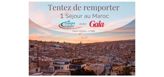 Gala: 1 voyage pour 2 personnes au Maroc à gagner