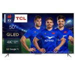 Fnac: TV QLED TCL 50QLED820 127 cm 4K UHD Smart TV Aluminium brossé à 399,99€ (dont 50€ via ODR)