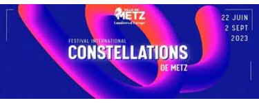 Arte: 1 séjour à Metz à l’occasion du festival "Constellations" à gagner