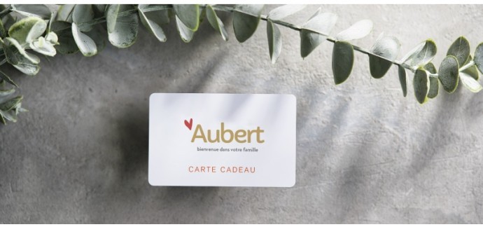 Aubert: 4 cartes cadeaux Aubert à gagner