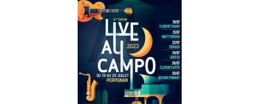 Chérie FM: 6 x 2 invitations pour les 6 soirées du festival Live au Campo à Perpignan à gagner
