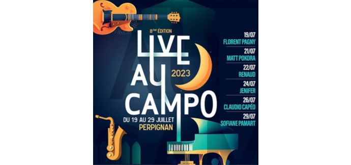 Chérie FM: 6 x 2 invitations pour les 6 soirées du festival Live au Campo à Perpignan à gagner