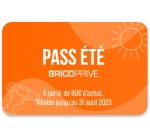 Brico Privé: [Pass été] -5% supplémentaires dès 80€ sur toutes vos commandes jusqu'au 31/08 pour 14,9€