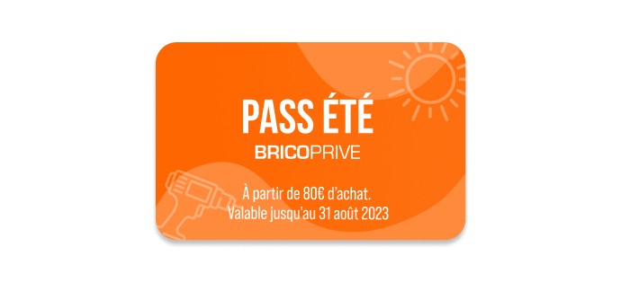 Brico Privé: [Pass été] -5% supplémentaires dès 80€ sur toutes vos commandes jusqu'au 31/08 pour 14,9€
