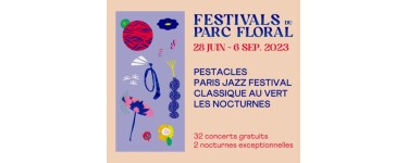FranceTV: 10 x 2 places pour le Festivals du Parc Floral à gagner