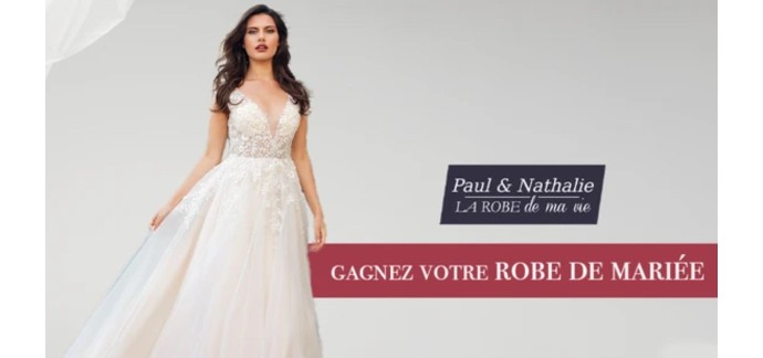 Chérie FM: 1 robe de mariée Paul et Nathalie à gagner