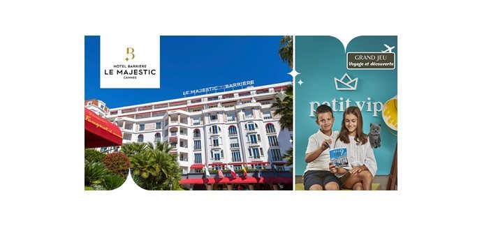 Femme Actuelle: 1 séjour en famille à l'Hôtel Barrière Le Majestic Cannes à gagner