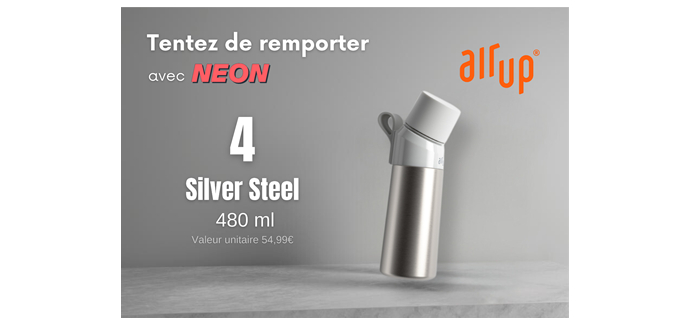 Neon: 4 bouteilles Silver Steel à gagner
