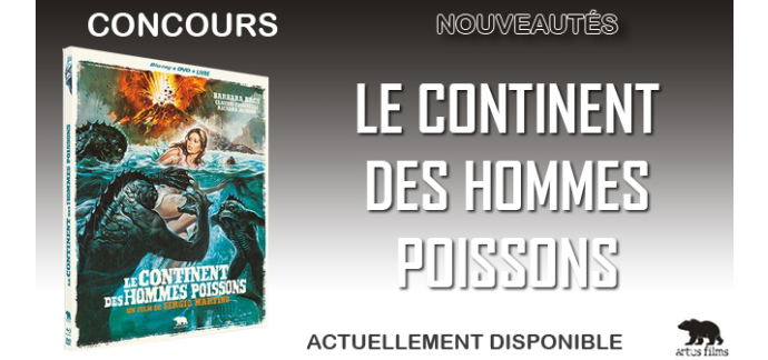 Ciné Média: 2 Blu-ray/DVD du film "Le Continent des Hommes Poissons" à gagner