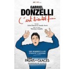 Sortiraparis.com: 1 lot de 2 invitations pour le spectacle de Gabriel Donzelli à gagner