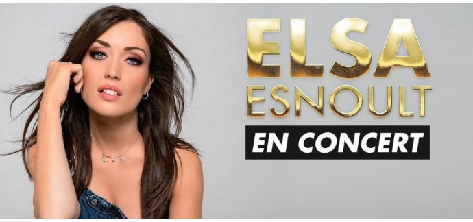 Mona FM: Des invitations pour le concert de Elsa Esnoult à gagner