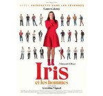 Rire et chansons: 10 lots de 2 places de cinéma pour le film "Iris et les hommes" à gagner
