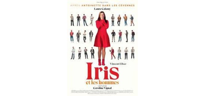 Rire et chansons: 10 lots de 2 places de cinéma pour le film "Iris et les hommes" à gagner