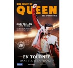Blog Baz'art: 2 lots de 2 invitations pour le spectacle "One Night of Queen" à gagner