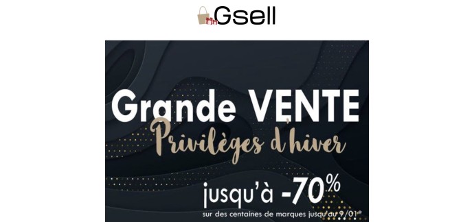 Gsell: Vente privilèges : Jusqu'à -70% sur des centaines de marques avant les soldes