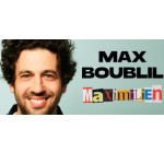 Mona FM: Des invitations pour le spectacle de Max Boublil à gagner