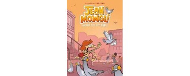Rire et chansons: 15 albums BD "Jean-Mowgli - T2" à gagner