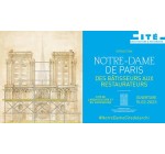 Arte: Des invitations pour l'exposition "Notre-Dame de Paris. Des bâtisseurs aux restaurateurs" à gagner