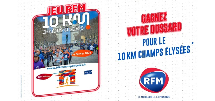 RFM: Des dossards pour le 10 Km Champs Elysées à gagner