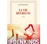 France Bleu: 1 roman "La Vie Heureuse" de David Foenkinos à gagner