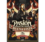 Blog Baz'art: 2 lots de 2 invitations pour le spectacle "Pasión de Buena Vista" à gagner